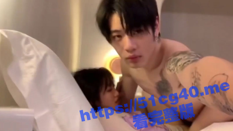 酷似易烊千玺的纹身帅逼 约操超清纯少女 女粉丝们看见会不会脑补跟他性高潮？ - 51吃瓜网-51吃瓜网